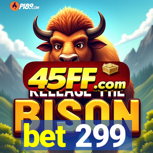 bet 299